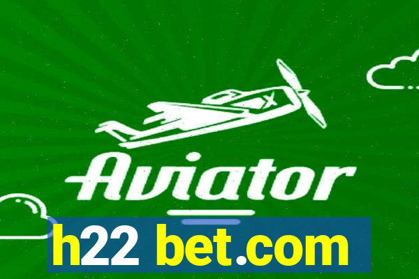 h22 bet.com